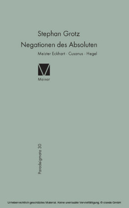 Negationen des Absoluten: Meister Eckhart, Cusanus, Hegel