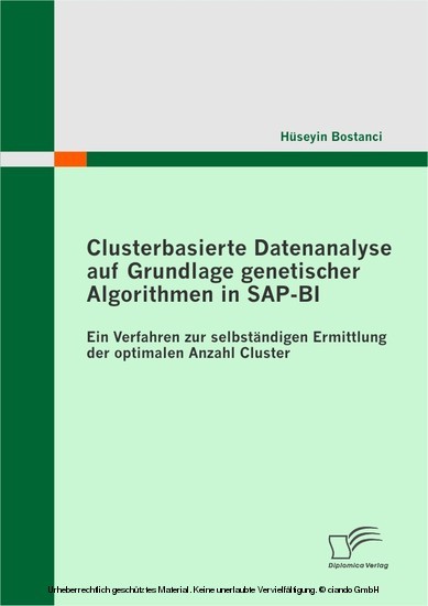 Clusterbasierte Datenanalyse auf Grundlage genetischer Algorithmen in SAP-BI - Ein Verfahren zur selbständigen Ermittlung der optimalen Anzahl Cluster main product photo