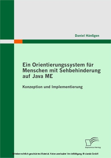 Ein Orientierungssystem für Menschen mit Sehbehinderung auf Java ME: Konzeption und Implementierung main product photo