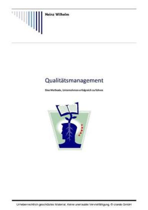 Qualitäts Management - Eine Methode, Unternehmen erfolgreich zu führen