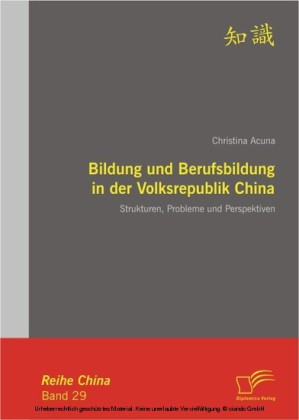 Bildung und Berufsbildung in der Volksrepublik China: Strukturen, Probleme und Perspektiven