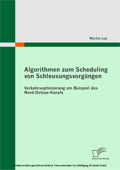 Algorithmen zum Scheduling von Schleusungsvorgängen: Verkehrsoptimierung am Beispiel des Nord-Ostsee-Kanals main product photo