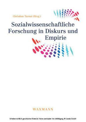 Sozialwissenschaftliche Forschung in Diskurs und Empirie