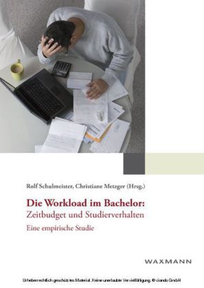 Die Workload im Bachelor: Zeitbudget und Studierverhalten.