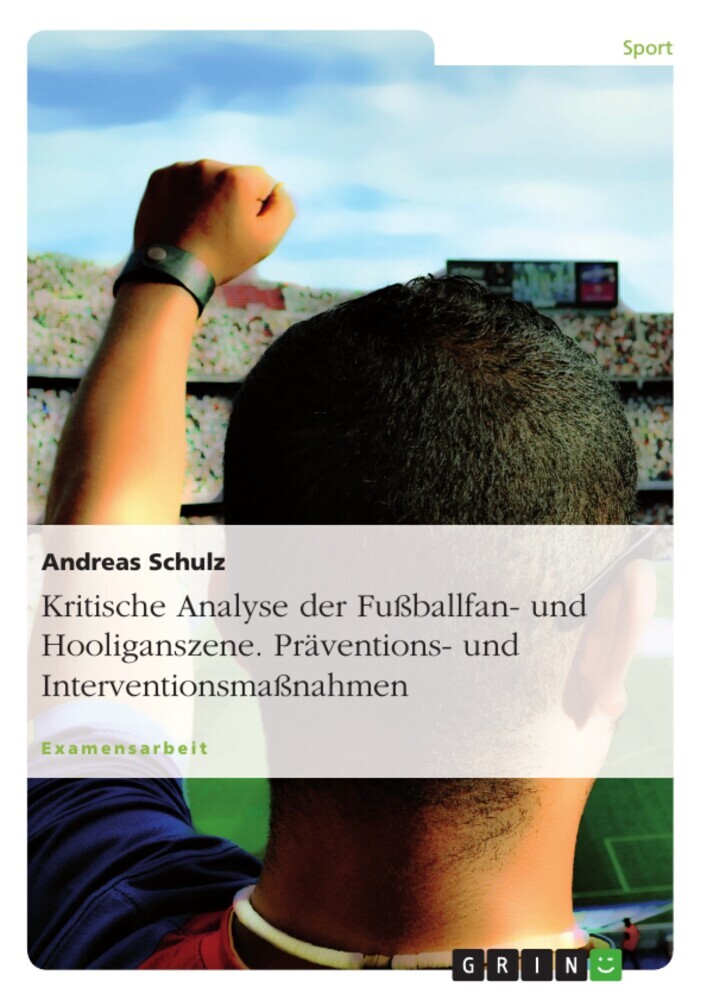 Kritische Analyse der Fußballfan- und Hooliganszene. Präventions- und Interventionsmaßnahmen main product photo