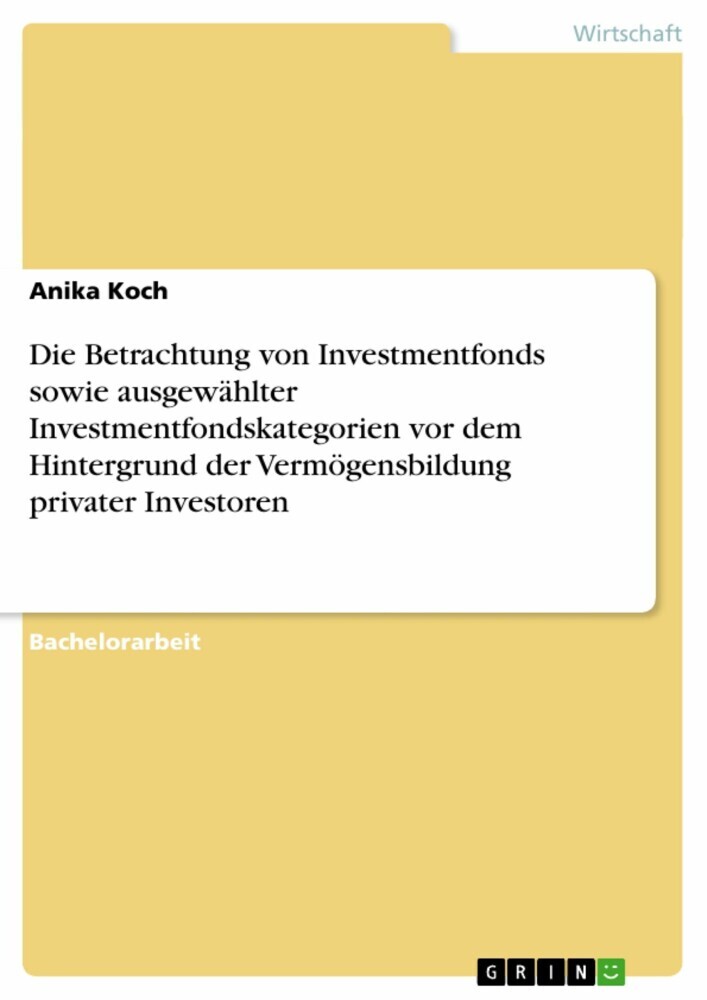 Die Betrachtung von Investmentfonds sowie ausgewählter Investmentfondskategorien vor dem Hintergrund der Vermögensbildung privater Investoren main product photo