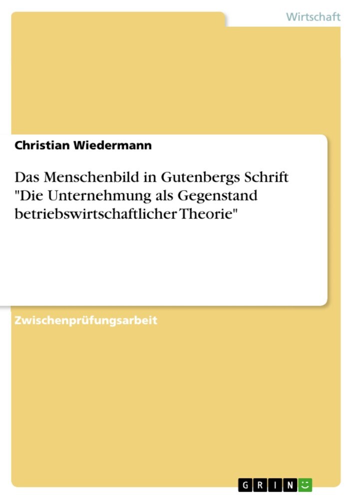 Das Menschenbild in Gutenbergs Schrift 'Die Unternehmung als Gegenstand betriebswirtschaftlicher Theorie' main product photo