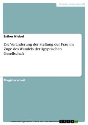 Die Veränderung der Stellung der Frau im Zuge des Wandels der ägyptischen Gesellschaft