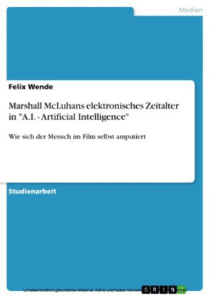 Marshall McLuhans elektronisches Zeitalter in 'A.I. - Artificial Intelligence'