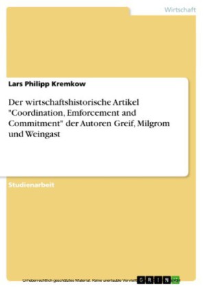 Der wirtschaftshistorische Artikel 'Coordination, Emforcement and Commitment' der Autoren Greif, Milgrom und Weingast