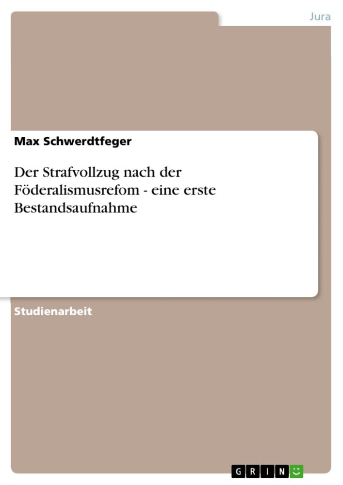 Der Strafvollzug nach der Föderalismusrefom - eine erste Bestandsaufnahme main product photo