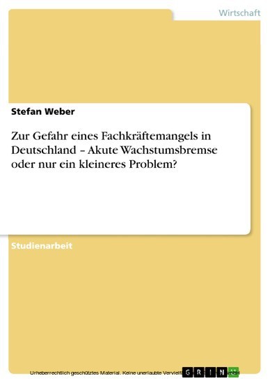 Zur Gefahr eines Fachkräftemangels in Deutschland - Akute Wachstumsbremse oder nur ein kleineres Problem? main product photo