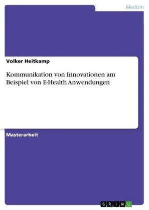 Kommunikation von Innovationen am Beispiel von E-Health Anwendungen