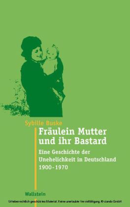 Fräulein Mutter und ihr Bastard