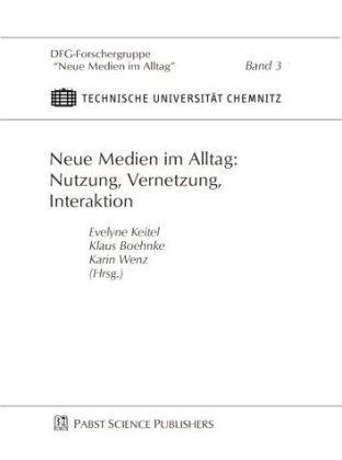 Neue Medien im Alltag: Nutzung, Vernetzung, Interaktion