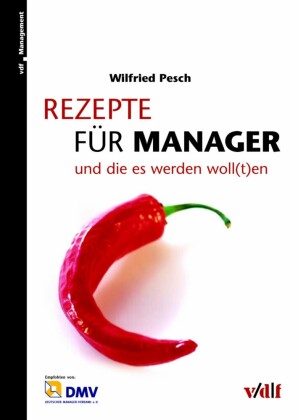 Rezepte für Manager und die es werden woll(t)en