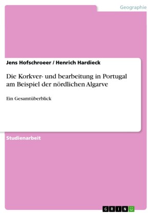 Die Korkver- und bearbeitung in Portugal am Beispiel der nördlichen Algarve