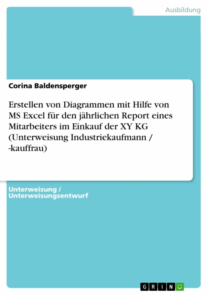 Erstellen von Diagrammen mit Hilfe von MS Excel für den jährlichen Report eines Mitarbeiters im Einkauf der XY KG (Unterweisung Industriekaufmann / -kauffrau) main product photo