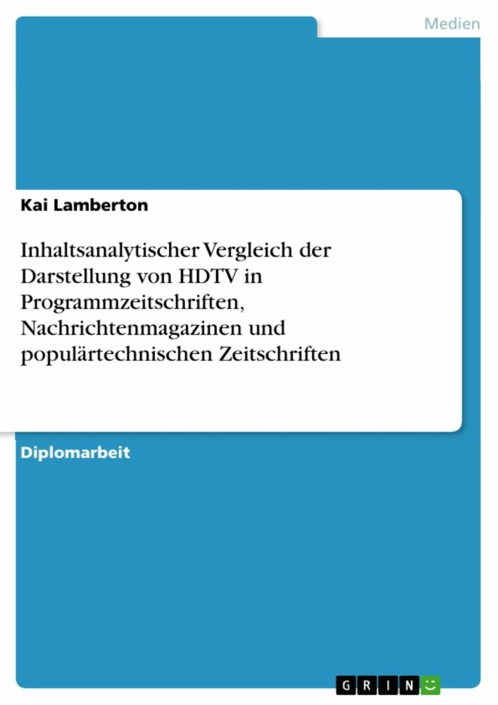 Inhaltsanalytischer Vergleich der Darstellung von HDTV in Programmzeitschriften, Nachrichtenmagazinen und populärtechnischen Zeitschriften main product photo
