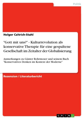 'Gott mit uns?' - Kulturrevolution als konservative Therapie für eine gespaltene Gesellschaft im Zeitalter der Globalisierung