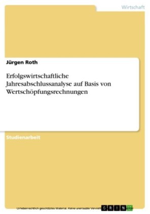 Erfolgswirtschaftliche Jahresabschlussanalyse auf Basis von Wertschöpfungsrechnungen
