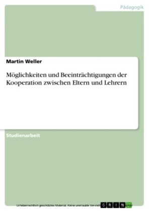 Möglichkeiten und Beeinträchtigungen der Kooperation zwischen Eltern und Lehrern