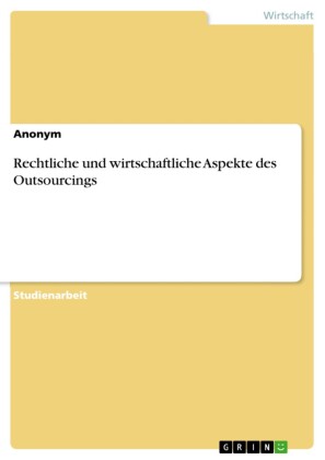 Rechtliche und wirtschaftliche Aspekte des Outsourcings