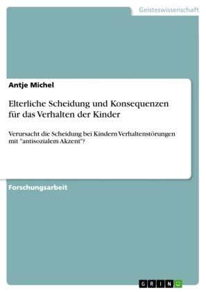 Elterliche Scheidung und Konsequenzen für das Verhalten der Kinder
