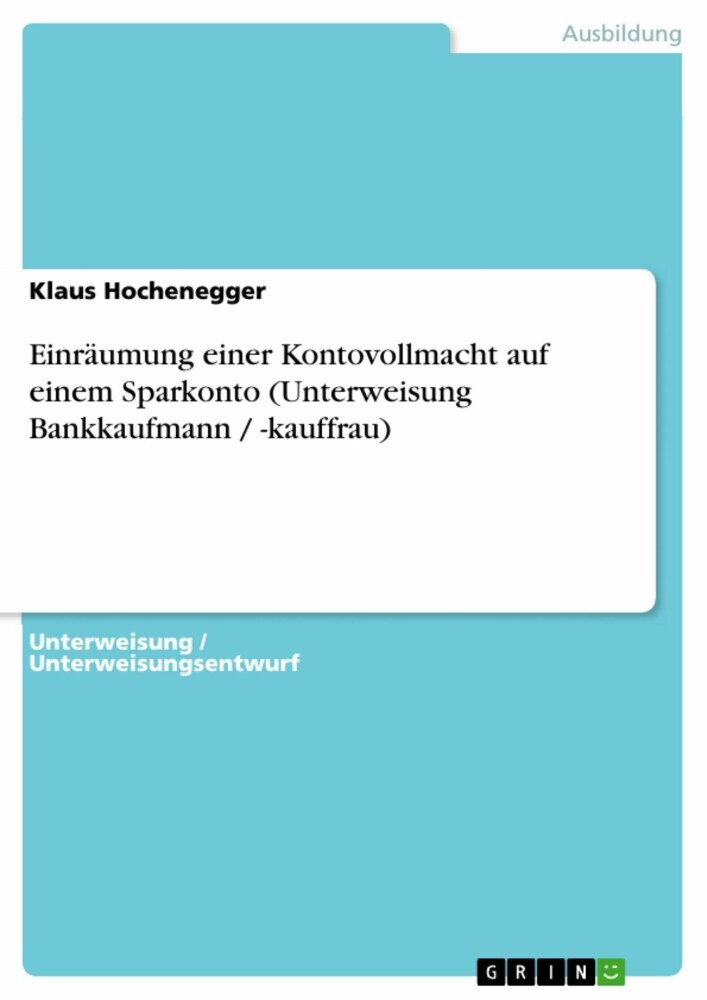 Einräumung einer Kontovollmacht auf einem Sparkonto (Unterweisung Bankkaufmann / -kauffrau) main product photo