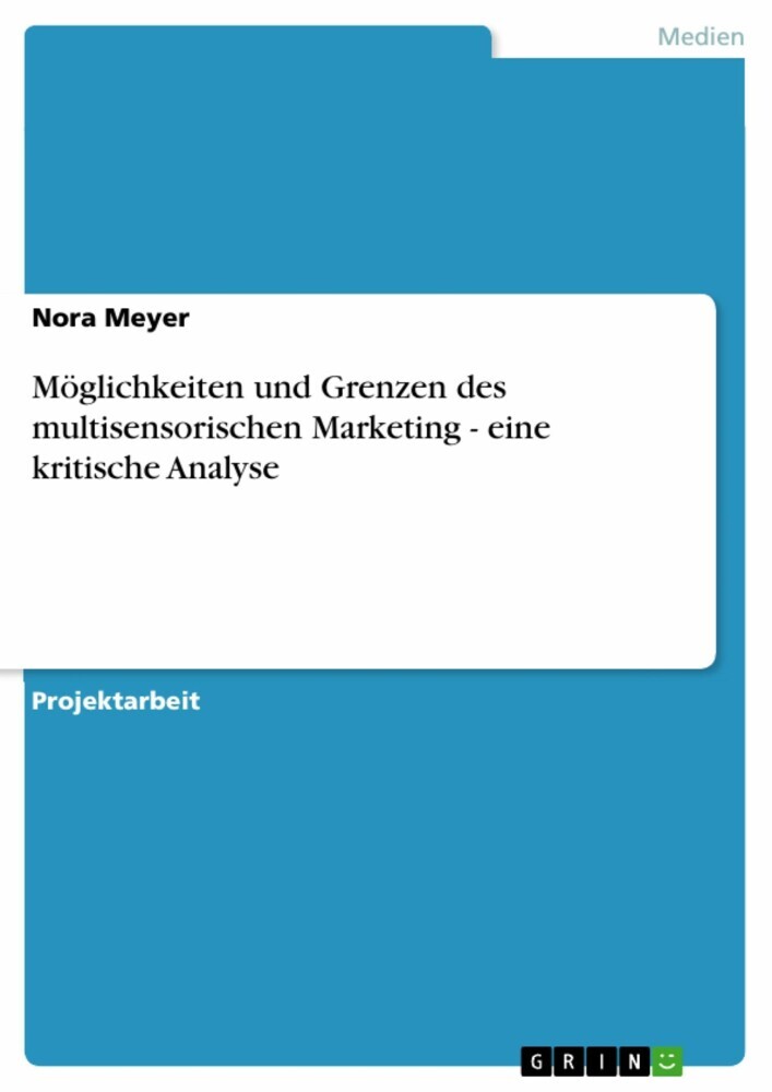 Möglichkeiten und Grenzen des multisensorischen Marketing - eine kritische Analyse main product photo