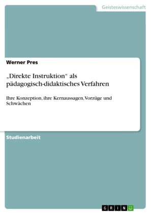 'Direkte Instruktion' als pädagogisch-didaktisches Verfahren