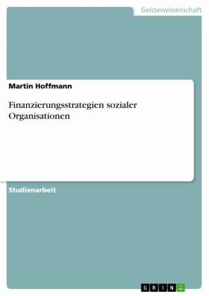 Finanzierungsstrategien sozialer Organisationen