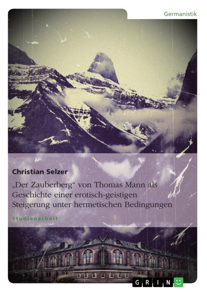'Der Zauberberg' von Thomas Mann als Geschichte einer erotisch-geistigen Steigerung unter hermetischen Bedingungen main product photo
