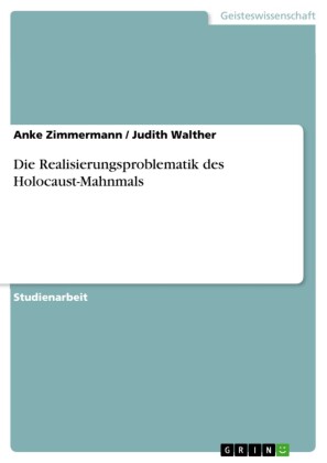 Die Realisierungsproblematik des Holocaust-Mahnmals