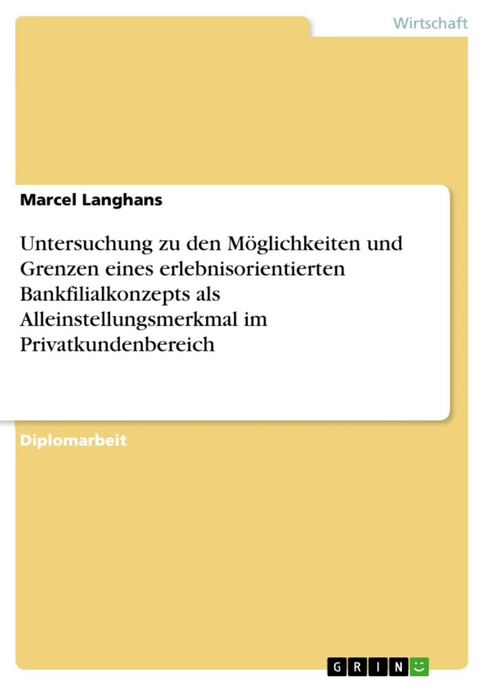 Untersuchung zu den Möglichkeiten und Grenzen eines erlebnisorientierten Bankfilialkonzepts als Alleinstellungsmerkmal im Privatkundenbereich main product photo