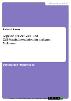 Aspekte der Zell-Zell- und Zell-Matrix-Interaktion im malignen Melanom