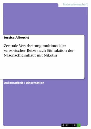 Zentrale Verarbeitung multimodaler sensorischer Reize nach Stimulation der Nasenschleimhaut mit Nikotin