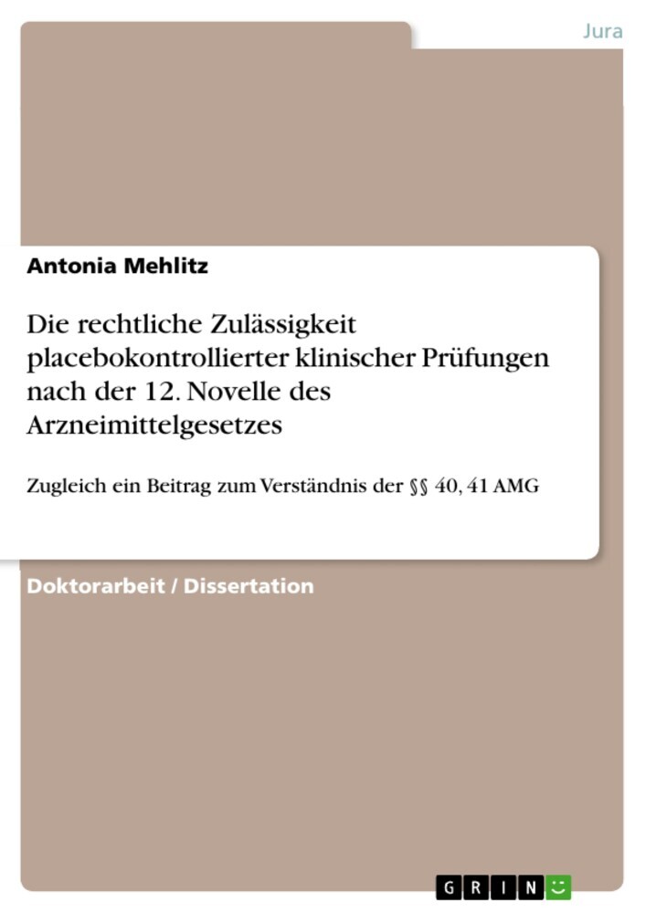 Die rechtliche Zulässigkeit placebokontrollierter klinischer Prüfungen nach der 12. Novelle des Arzneimittelgesetzes main product photo