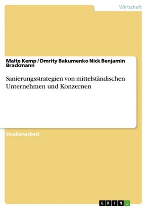 Sanierungsstrategien von mittelständischen Unternehmen und Konzernen