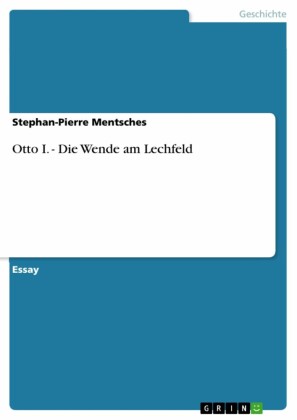 Otto I. - Die Wende am Lechfeld