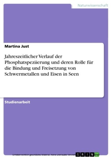 Jahreszeitlicher Verlauf der Phosphatspeziierung und deren Rolle für die Bindung und Freisetzung von Schwermetallen und Eisen in Seen main product photo