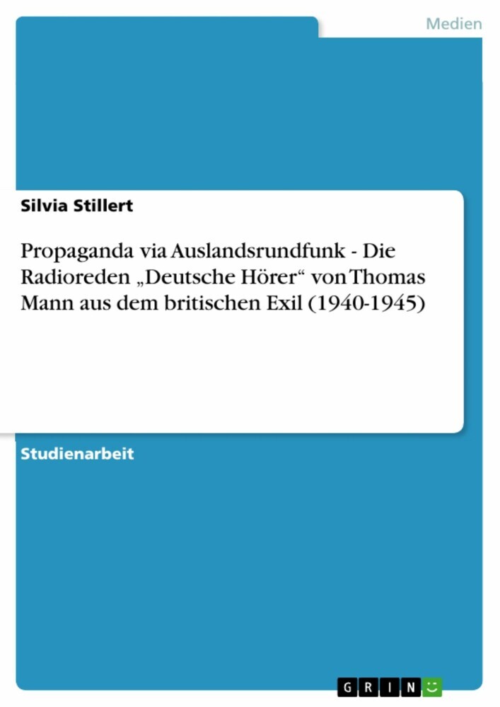Propaganda via Auslandsrundfunk - Die Radioreden 'Deutsche Hörer' von Thomas Mann aus dem britischen Exil (1940-1945) main product photo