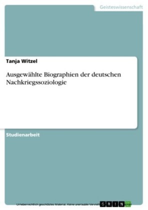Ausgewählte Biographien der deutschen Nachkriegssoziologie