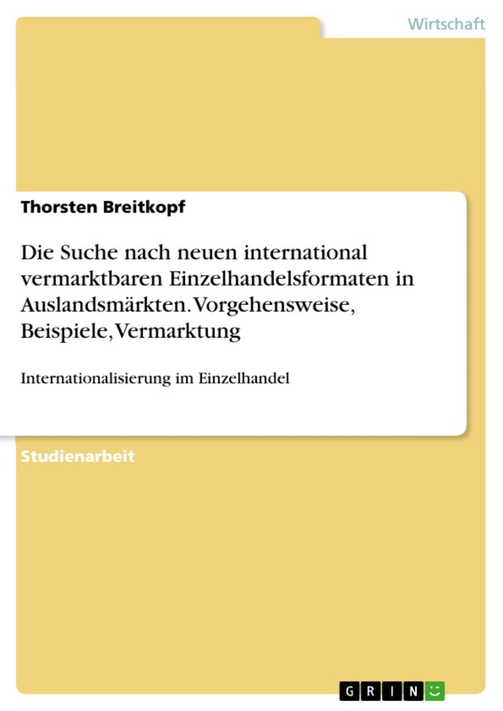 Die Suche nach neuen international vermarktbaren Einzelhandelsformaten in Auslandsmärkten. Vorgehensweise, Beispiele, Vermarktung main product photo