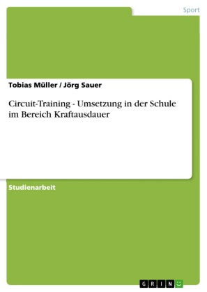 Circuit-Training - Umsetzung in der Schule im Bereich Kraftausdauer
