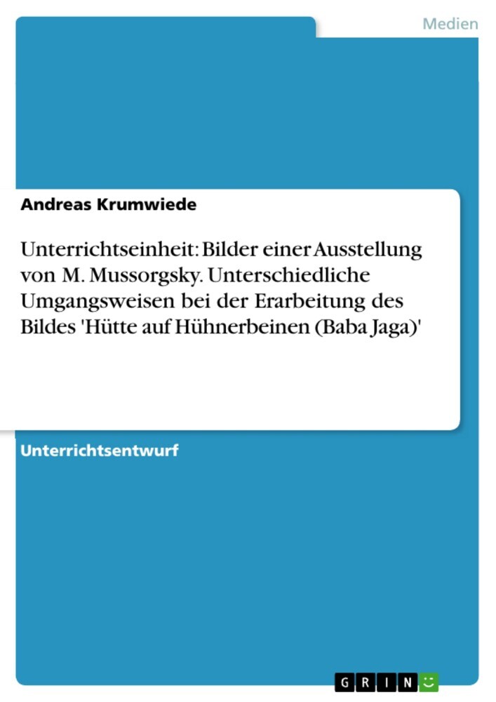 Unterrichtseinheit: Bilder einer Ausstellung von M. Mussorgsky. Unterschiedliche Umgangsweisen bei der Erarbeitung des Bildes 'Hütte auf Hühnerbeinen (Baba Jaga)' main product photo
