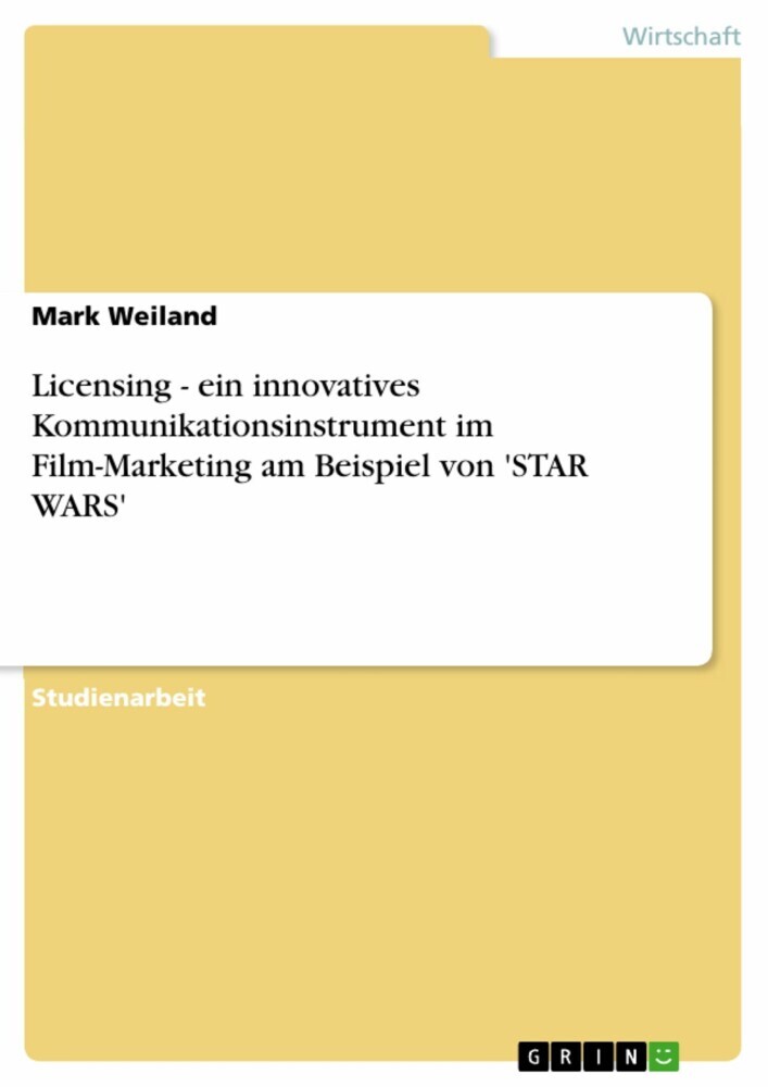 Licensing - ein innovatives Kommunikationsinstrument im Film-Marketing am Beispiel von 'STAR WARS' main product photo