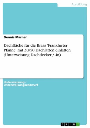 Dachfläche für die Braas 'Frankfurter Pfanne' mit 30/50 Dachlatten einlatten (Unterweisung Dachdecker / -in)