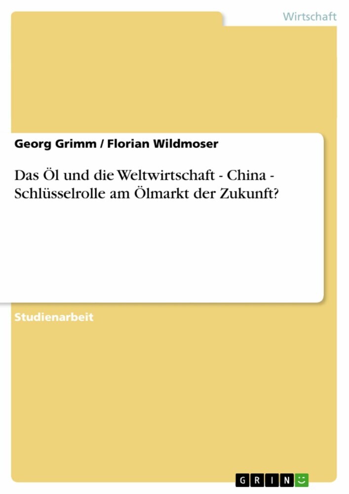 Das Öl und die Weltwirtschaft - China - Schlüsselrolle am Ölmarkt der Zukunft? main product photo