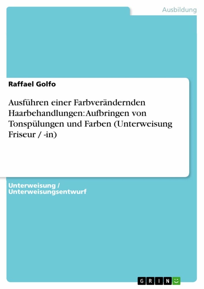 Ausführen einer Farbverändernden Haarbehandlungen: Aufbringen von Tonspülungen und Farben (Unterweisung Friseur / -in) main product photo